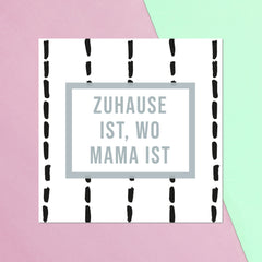 Zuhause Ist, Wo Mama Ist Square Greetings Card