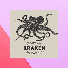 Thanks For Kraken On With Me Square Greetings Card