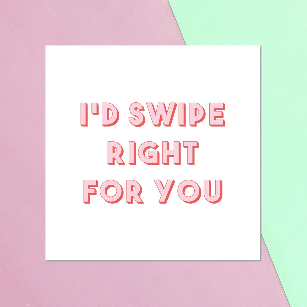 I'd Swipe Right For You Square Greetings Card