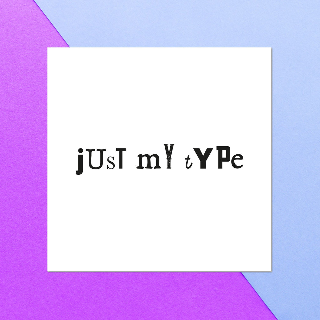 Just My Type Square Greetings Card