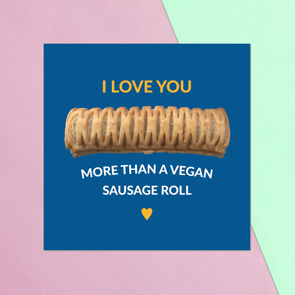 I Love You More Than A Vegan Sausage Roll Square Greetings Card
