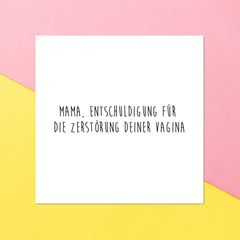 Mama, Entschuldigung F?_r Die Zerst?rung Deiner Vagina Square Greetings Card
