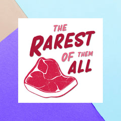 The Rarest Of Them All Square Greetings Card