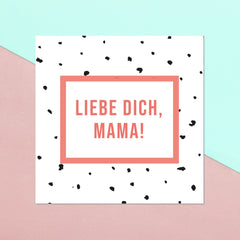 Liebe Dich, Mama! Square Greetings Card