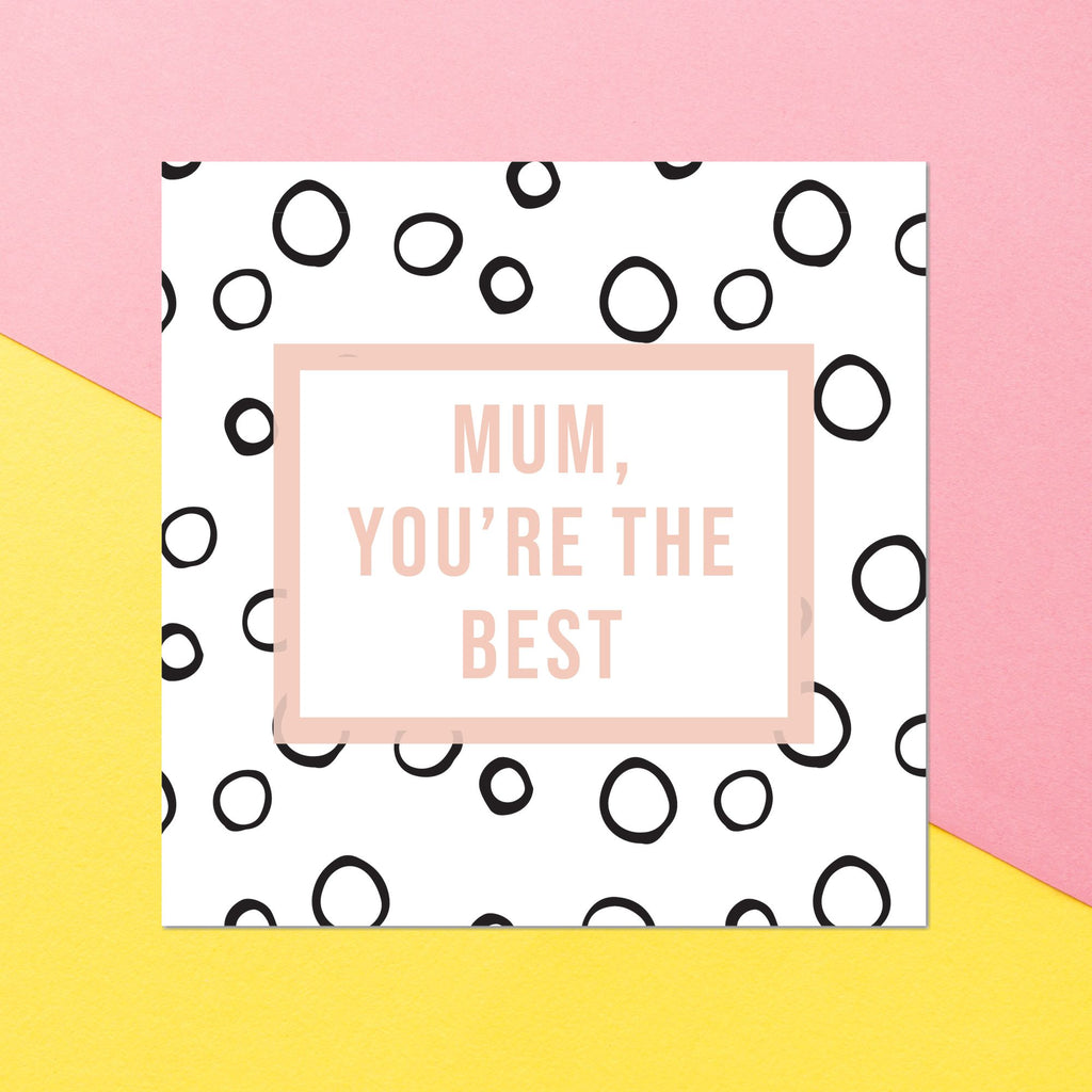 Mum, You're The Best Square Greetings Card