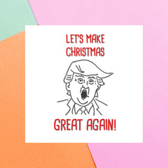 Let's Make Christmas Great Again Square Greetings Card