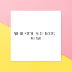 Wie Die Mutter, So Die Tochter??_ Ach Mist! Square Greetings Card