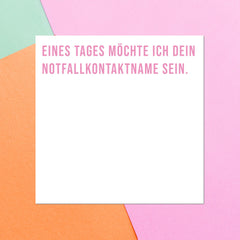 Eines Tages M?chte Ich Dein Notfallkontaktname Sein Square Greetings Card