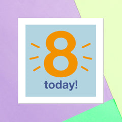 Eight Today Square Greetings Card