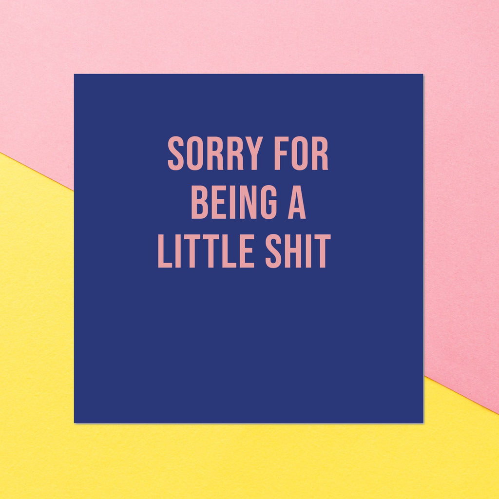 Sorry For Being A Little Shit Square Greetings Card