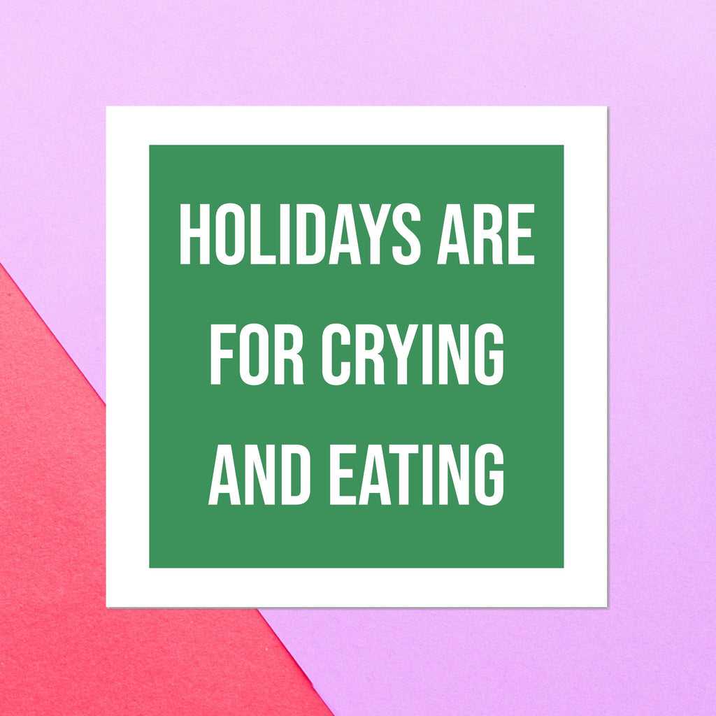 Holidays Are For Crying And Eating Square Greetings Card