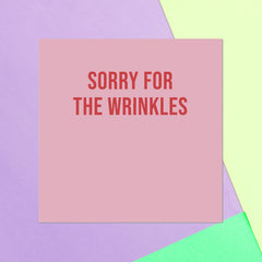 Sorry For The Wrinkles Square Greetings Card