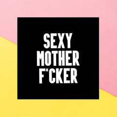 Sexy Mother F*cker Square Greetings Card