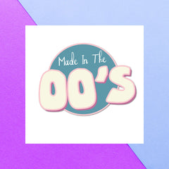 Birthday Specific Collections Made In The 00's Square Greetings Card