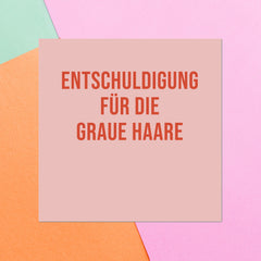Entschuldigung F?_r Die Graue Haare Square Greetings Card