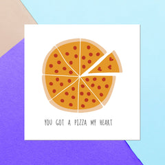 You Got A Pizza My Heart Square Greetings Card