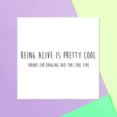 Being Alive Is Pretty Cool Square Greetings Card