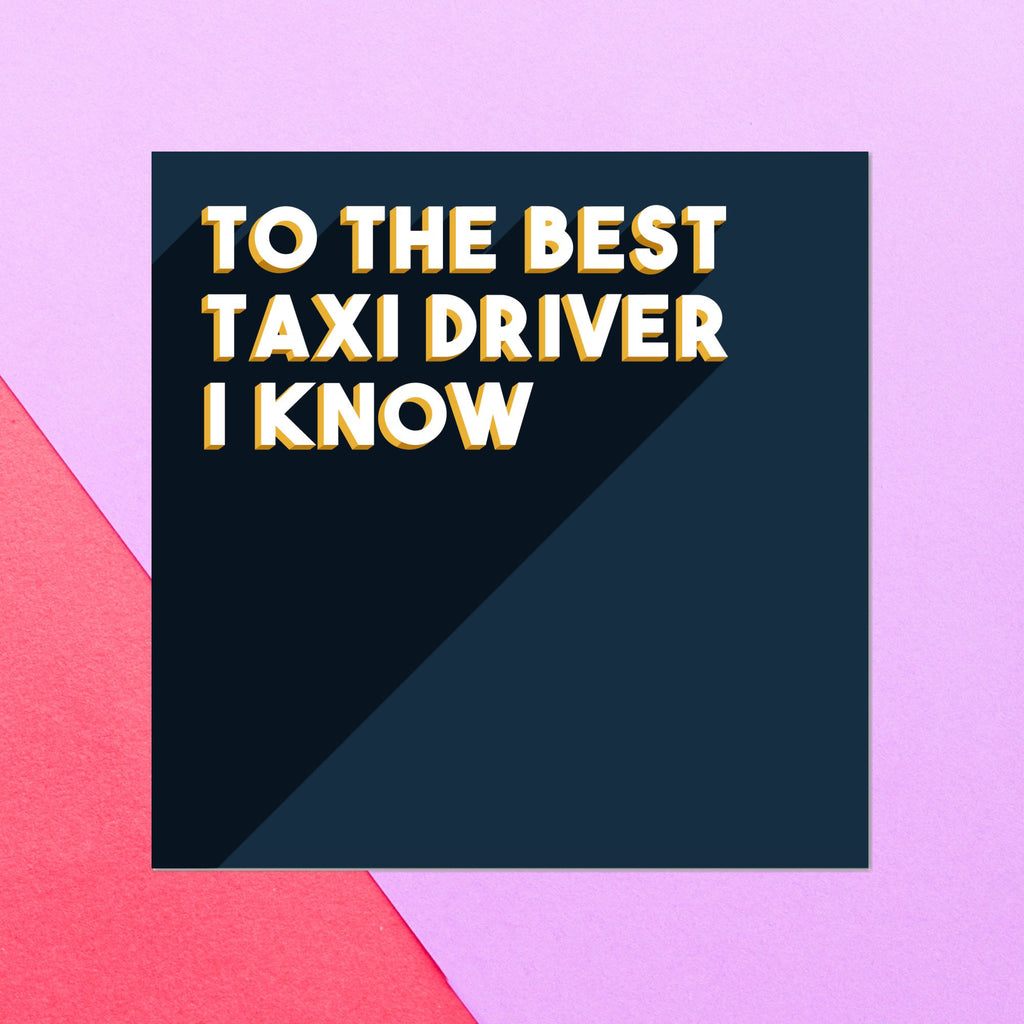 To The Best Taxi Driver I Know Square Greetings Card
