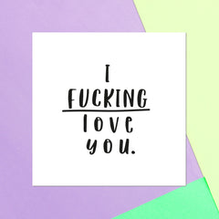 I Fucking Love You Square Greetings Card