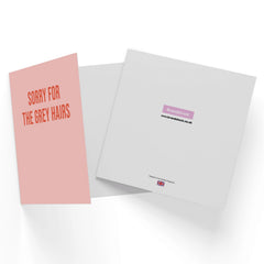 Sorry For The Grey Hairs Square Greetings Card