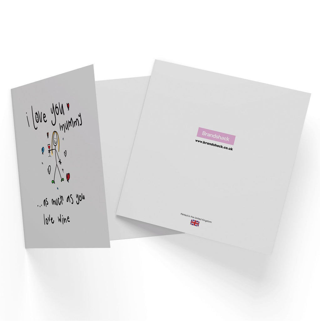 I Love You Mummy...As Much As You Love Wine Square Greetings Card