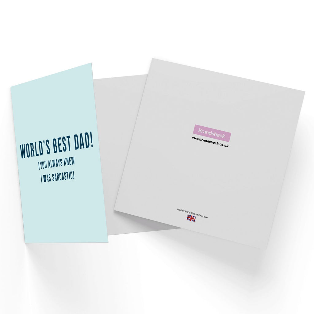 World's Best Dad! (You Always New I Was Sarcastic) Square Greetings Card