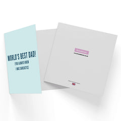 World's Best Dad! (You Always New I Was Sarcastic) Square Greetings Card