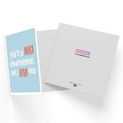 You're A Huge Embarrassment But I Love You Square Greetings Card