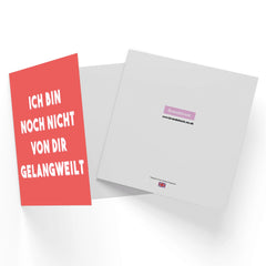 Ich Bin Noch Nicht Von Dir Gelangweilt Square Greetings Card