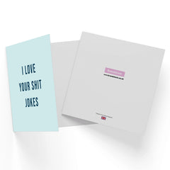 I Love Your Shit Jokes Square Greetings Card
