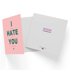I Hate You Square Greetings Card
