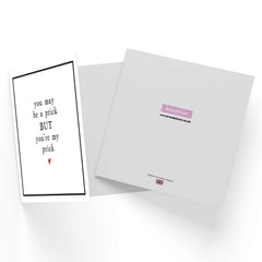 You May Be A Prick But You're My Prick Square Greetings Card