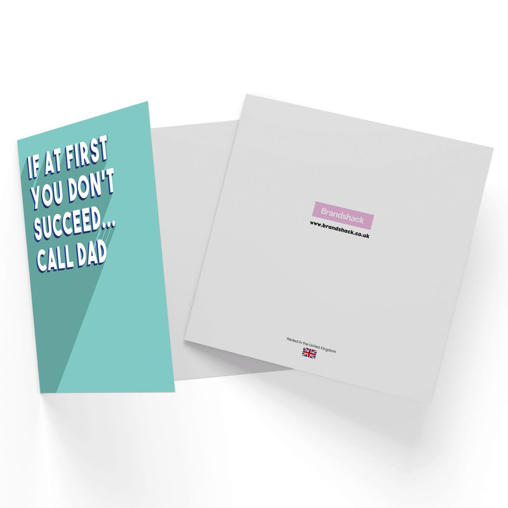 If At First You Don't Succeed... Call Dad Square Greetings Card